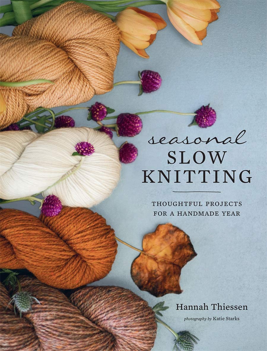 Seasonal slow knitting: thoughtful projects for a handmade year