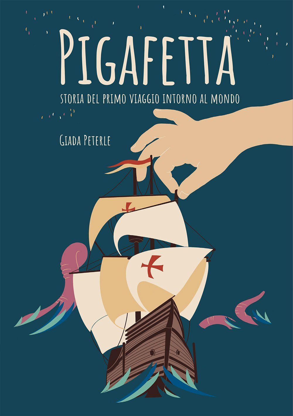 Pigafetta. Storia del primo viaggio intorno al mondo
