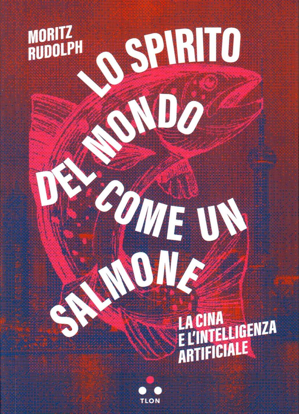 Lo spirito del mondo come un salmone. La Cina e l'intelligenza artificiale
