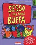 Sesso è una parola buffa. Un libro sul corpo, i sentimenti e te!