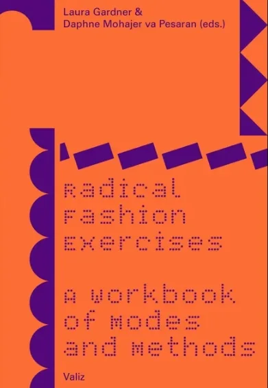 Radical fashion exercises: a workbook of modes and methods
