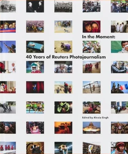 In the moment: 40 years of reauters photojournalism