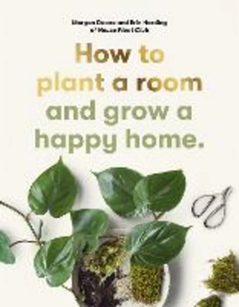 HOW TO PLANT A ROOM