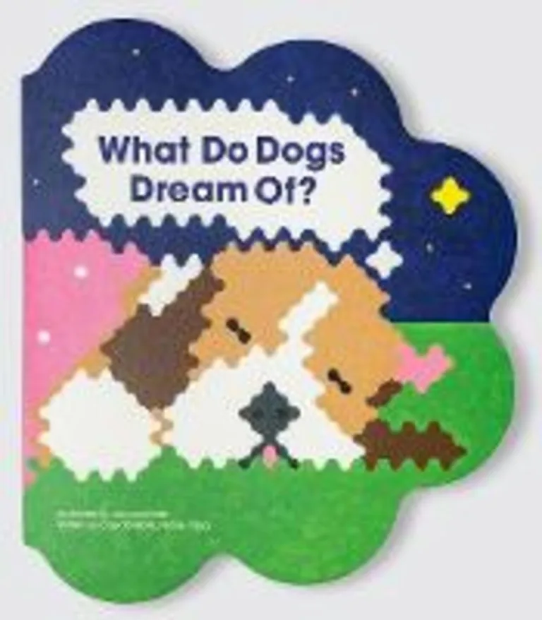 WHAT DO DOGS DREAM OF?