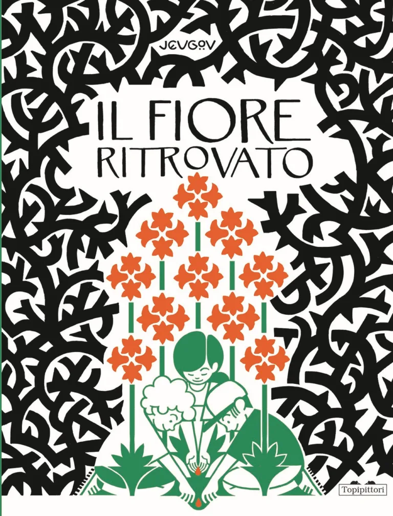 Il fiore ritrovato. Ediz. illustrata