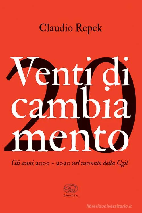 Alta reperibilità Venti di cambiamento. Gli anni 2000-2020 nel racconto della Cgil