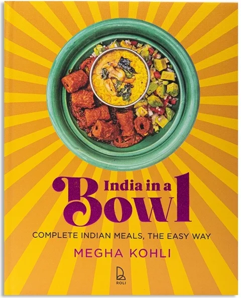 India in a Bowl. Complete Indian Meals, The Easy Way