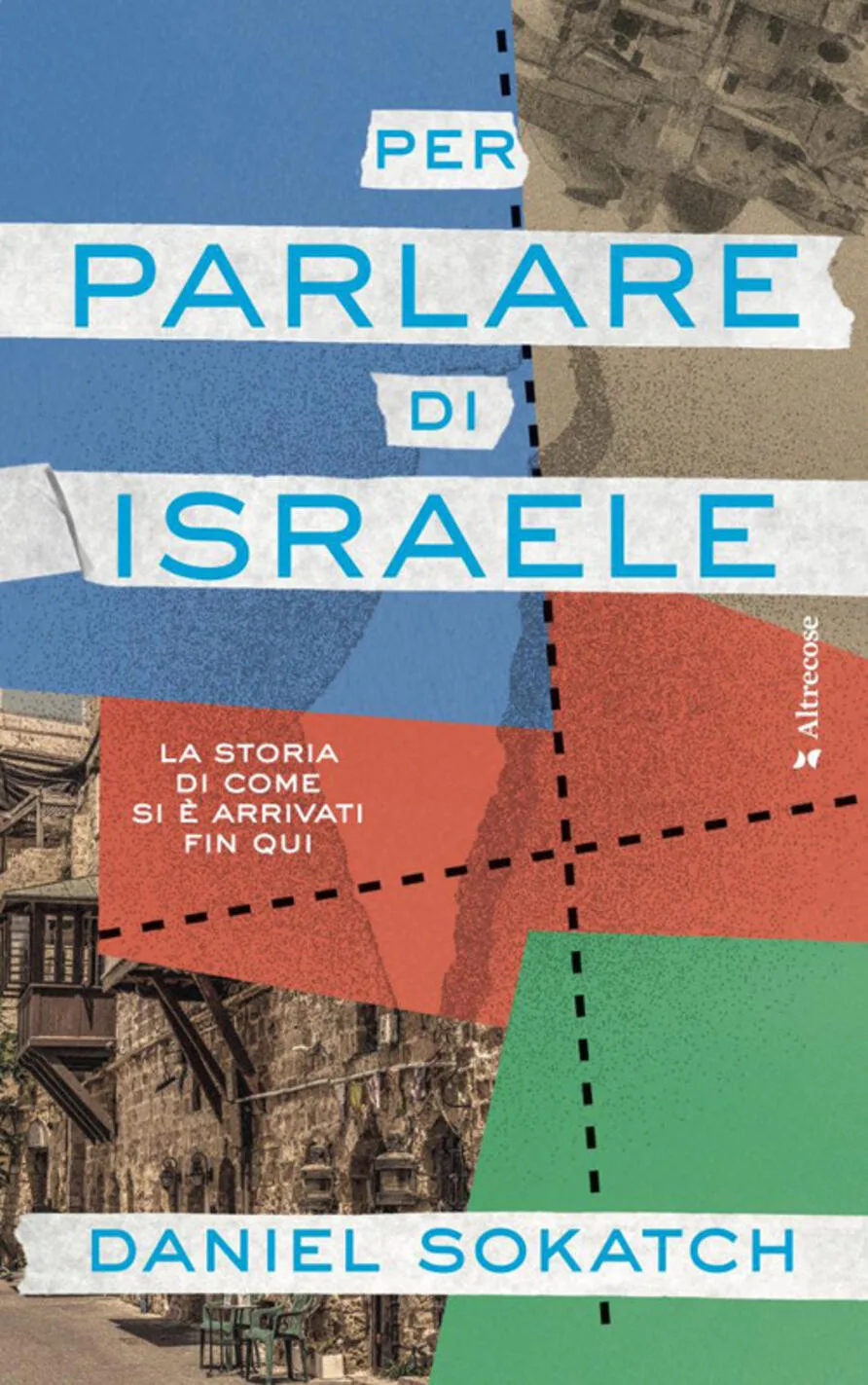 per parlare di israele. la storia di come si è arrivati fin qui