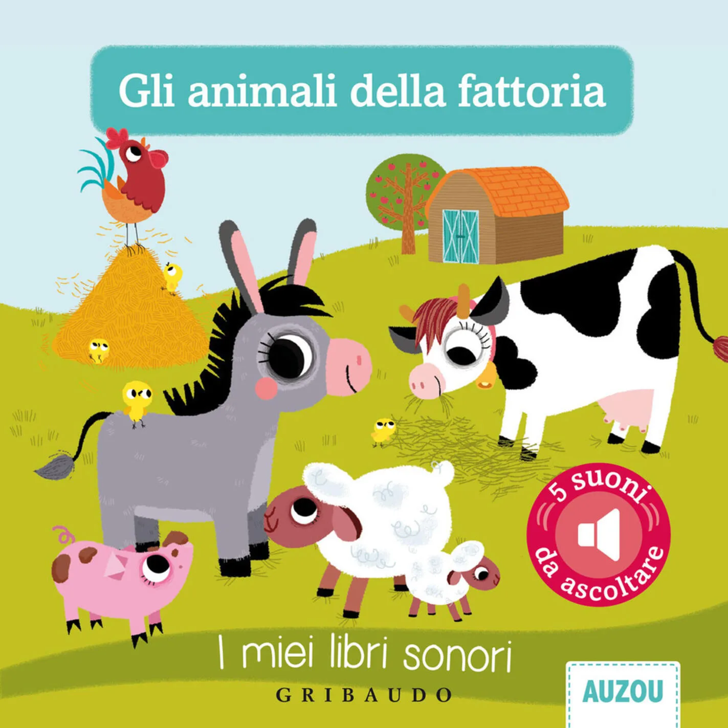 Gli animali della fattoria. Libro sonoro