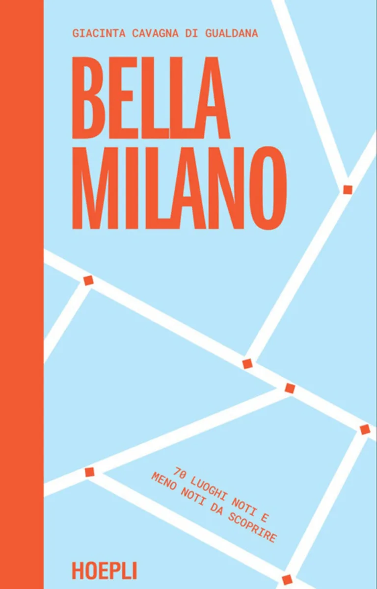 Bella milano. 70 luoghi noti e meno noti da scoprire