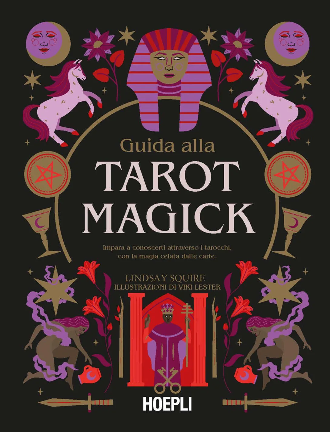 guida alla tarot magick. impara a conoscerti attraverso i tarocchi con la magia celata dalle carte