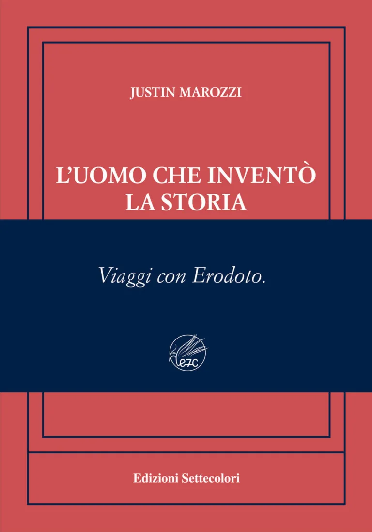 L'uomo che inventò la storia. viaggi con erodoto