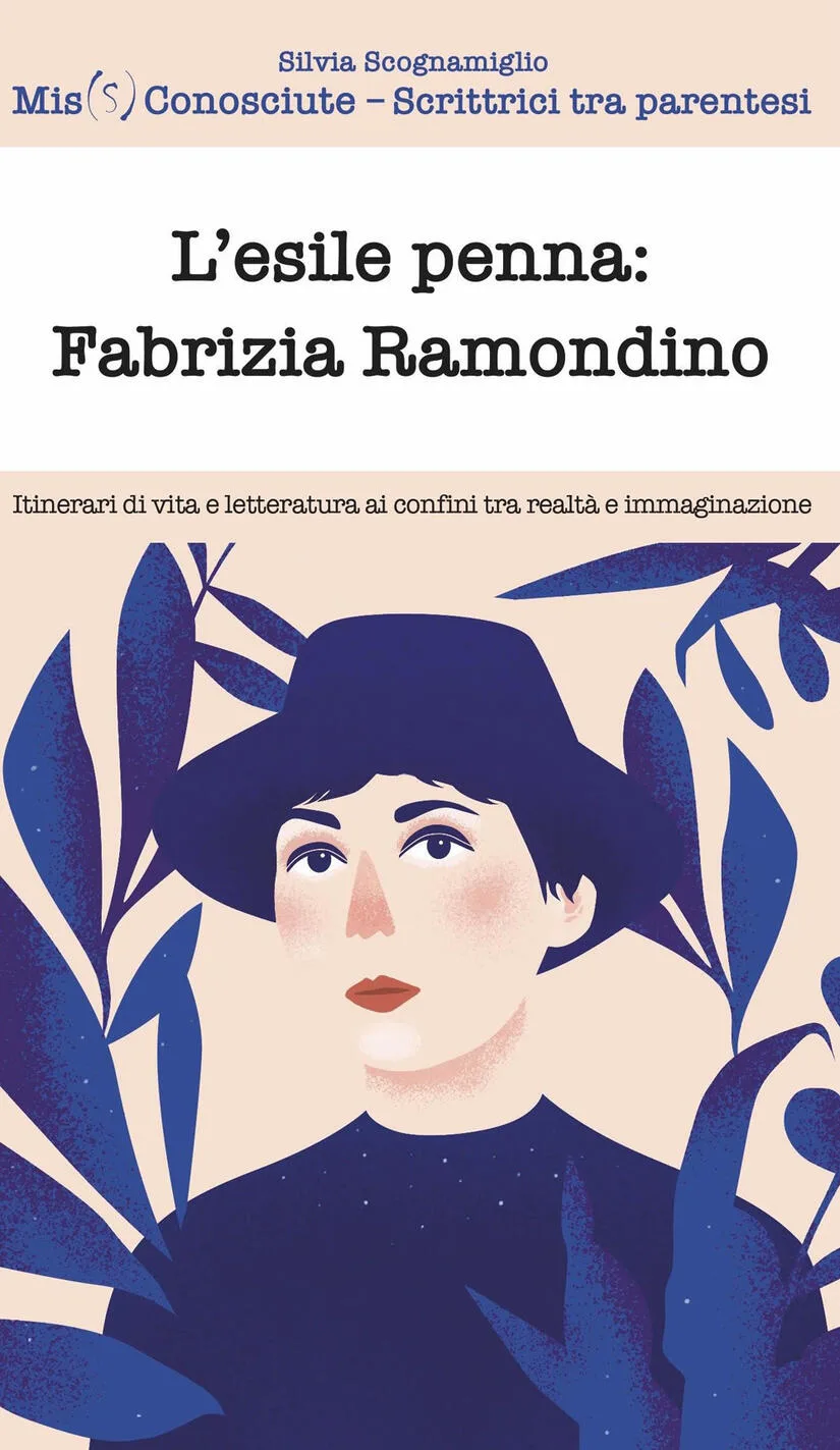 esile penna: fabrizia ramondino. itinerari di vita e letteratura ai confini tra realtà e immaginazione (l')