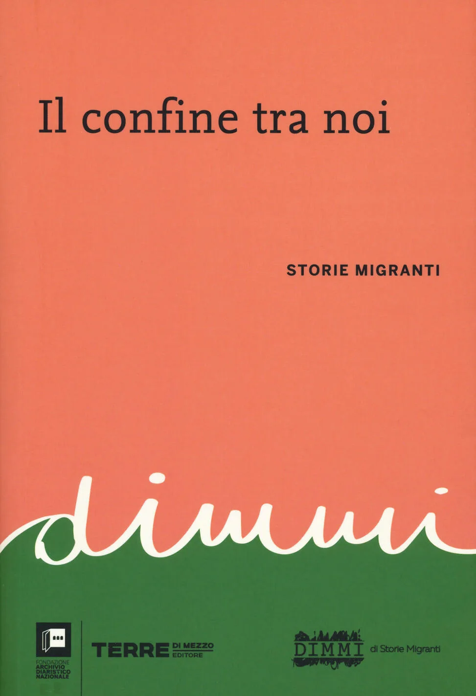 IL CONFINE TRA NOI. STORIE MIGRANTI