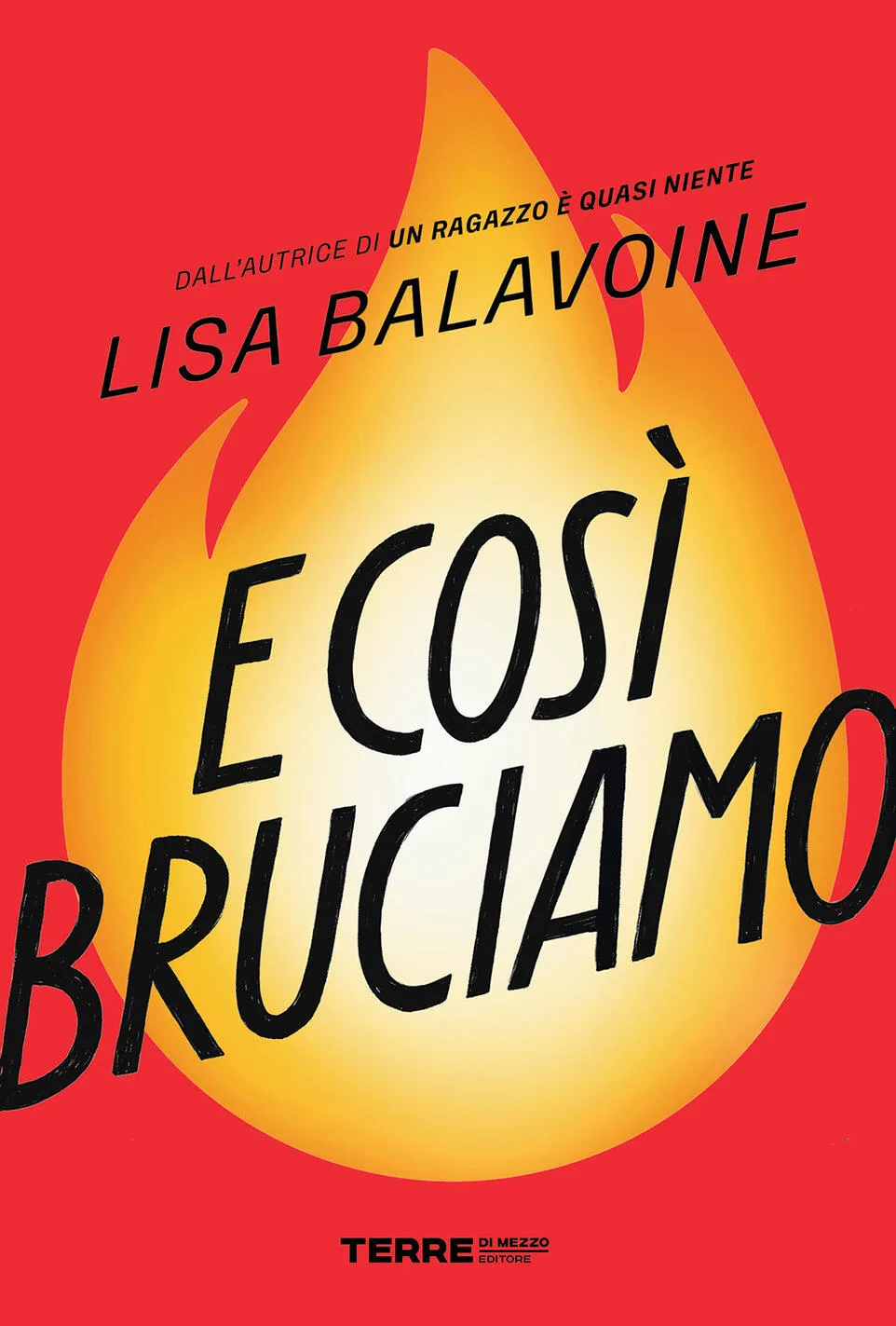 E così bruciamo
