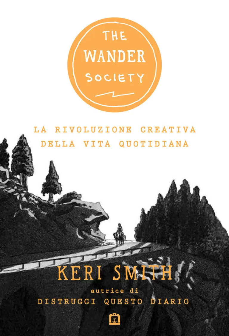The Wander Society. La rivoluzione creativa della vita quotidiana