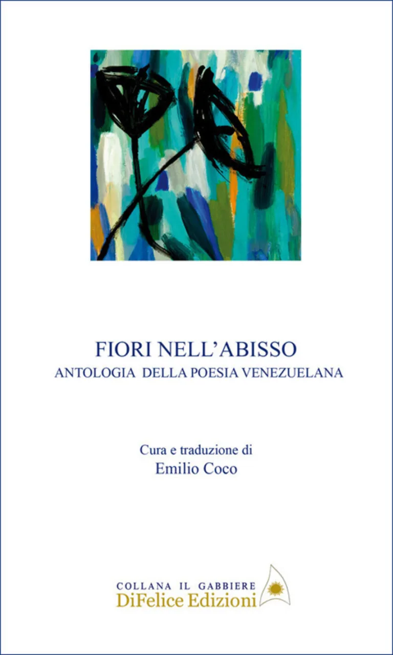 Fiori nell'abisso. Antologia della poesia venezuelana
