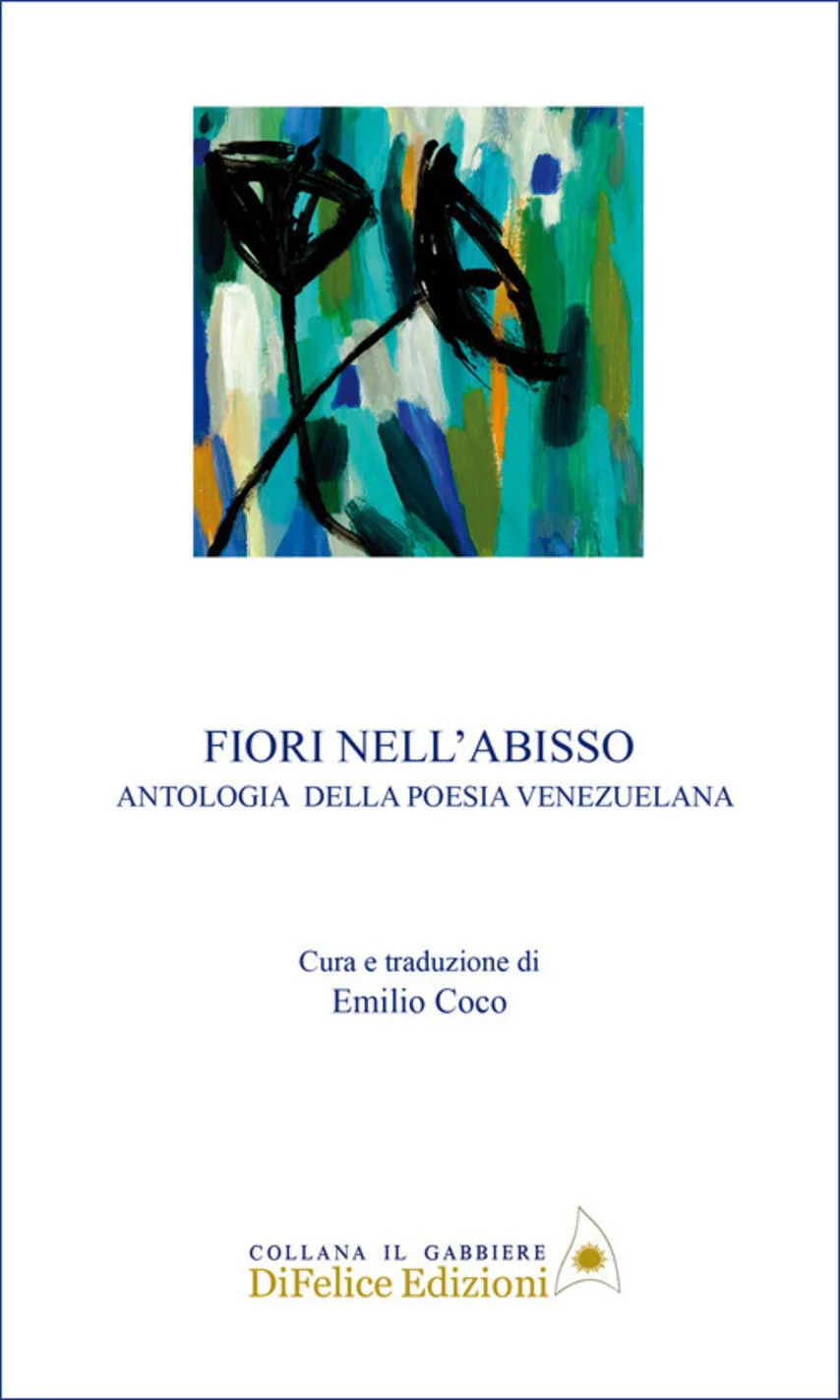 Fiori nell'abisso. Antologia della poesia venezuelana