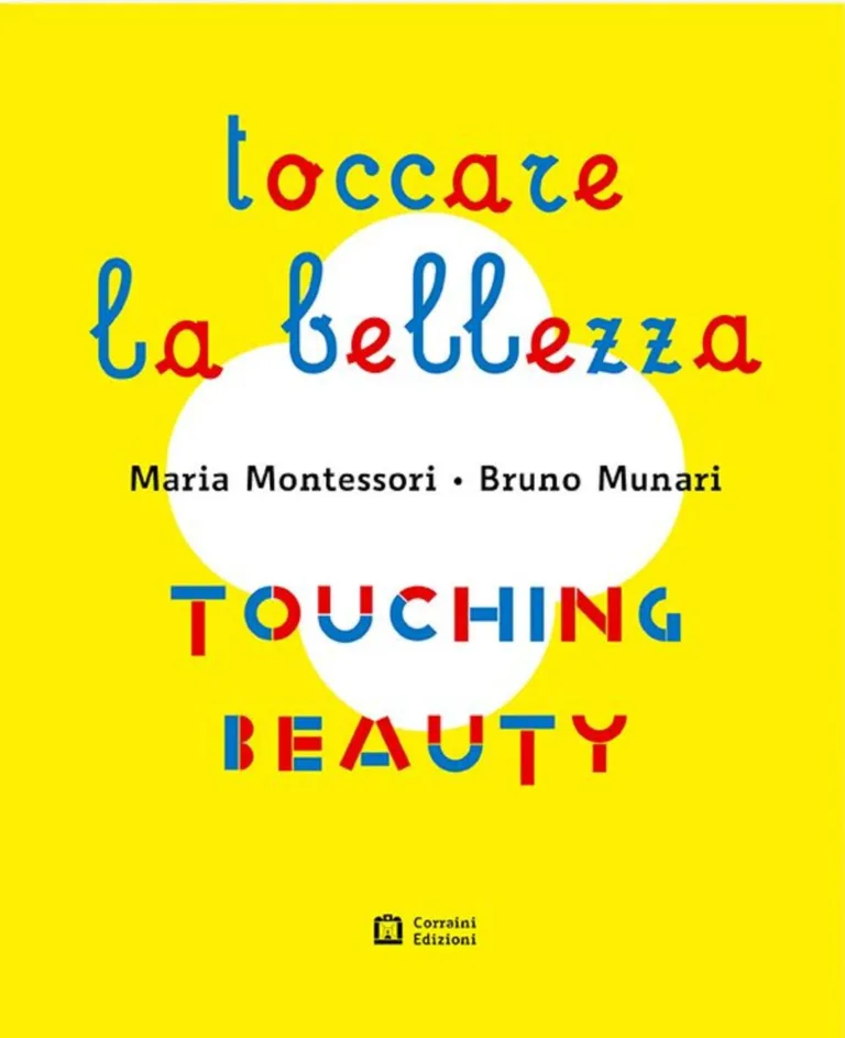 Montessori. Munari. Toccare la bellezza