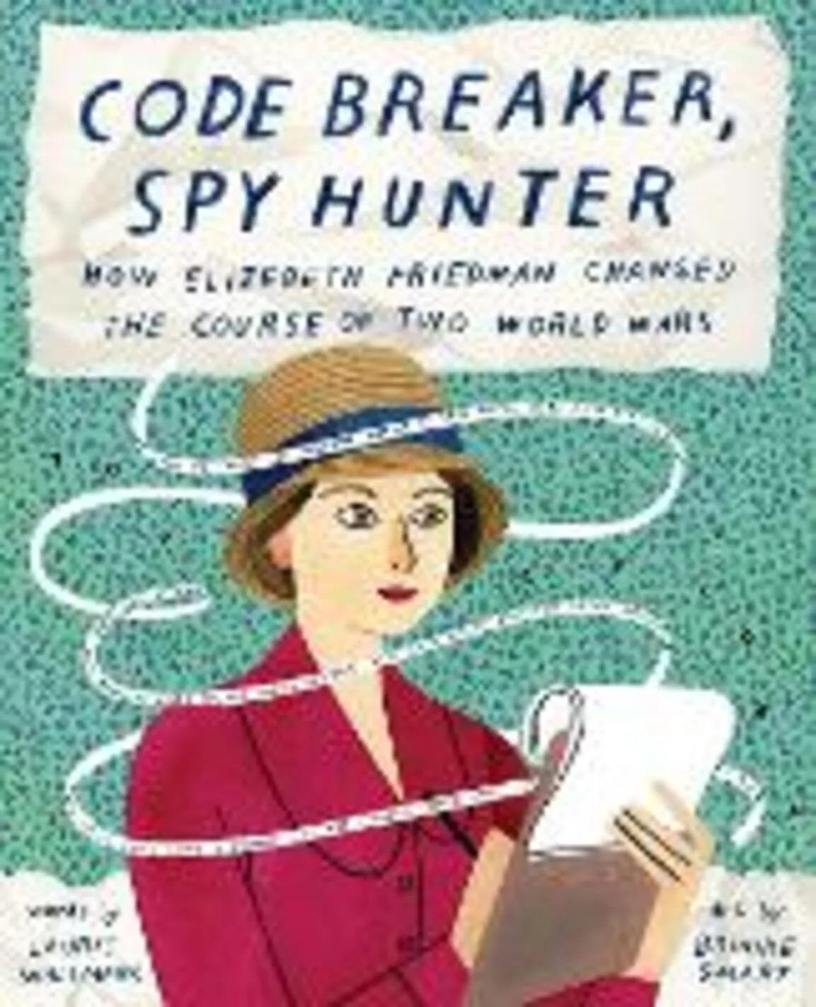 Code breaker, spy hunter: how Elizebeth Friedman changed the course of Two World Wars