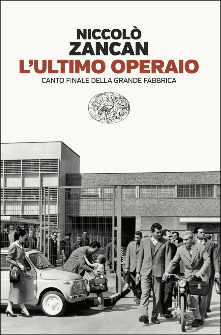 L'ultimo operaio. Canto finale della grande fabbrica