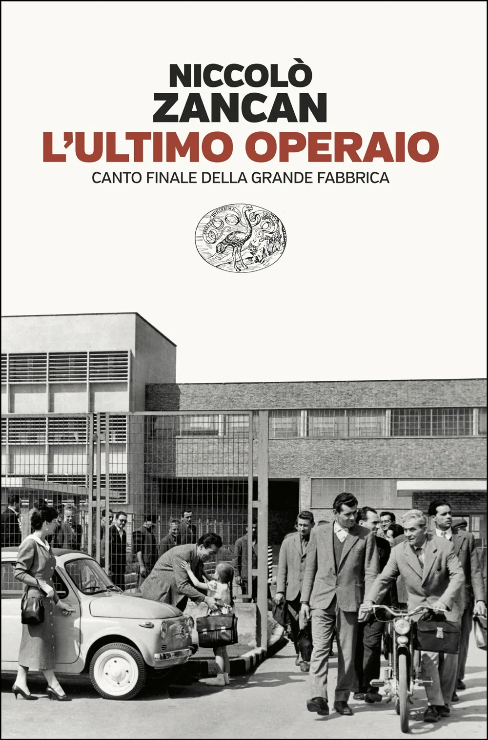 L'ultimo operaio. Canto finale della grande fabbrica