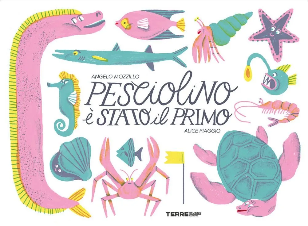 Pesciolino è stato il primo