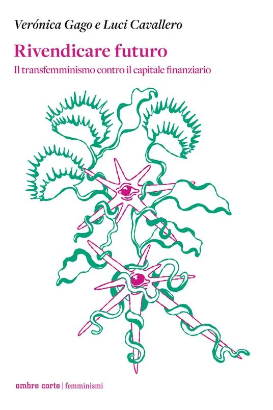 Rivendicare futuro. Il transfemminismo contro il capitale finanziario