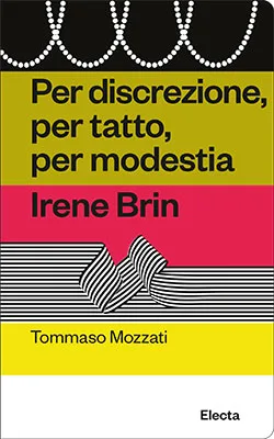 Per discrezione, per tatto, per modestia. Irene Brin