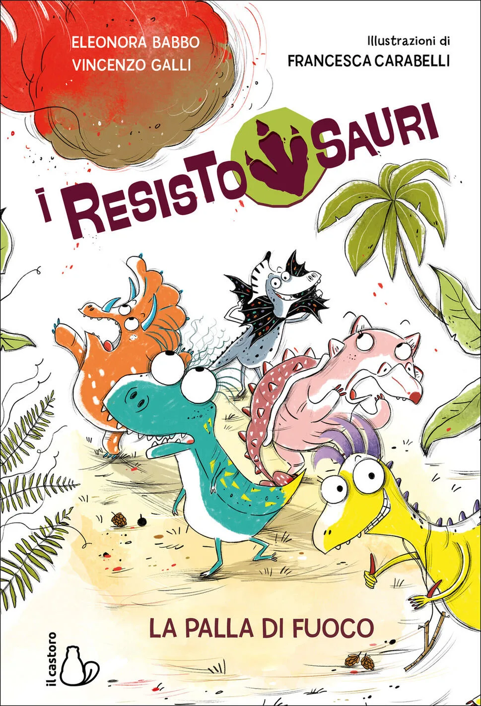 La palla di fuoco. I resistosauri. Vol. 1