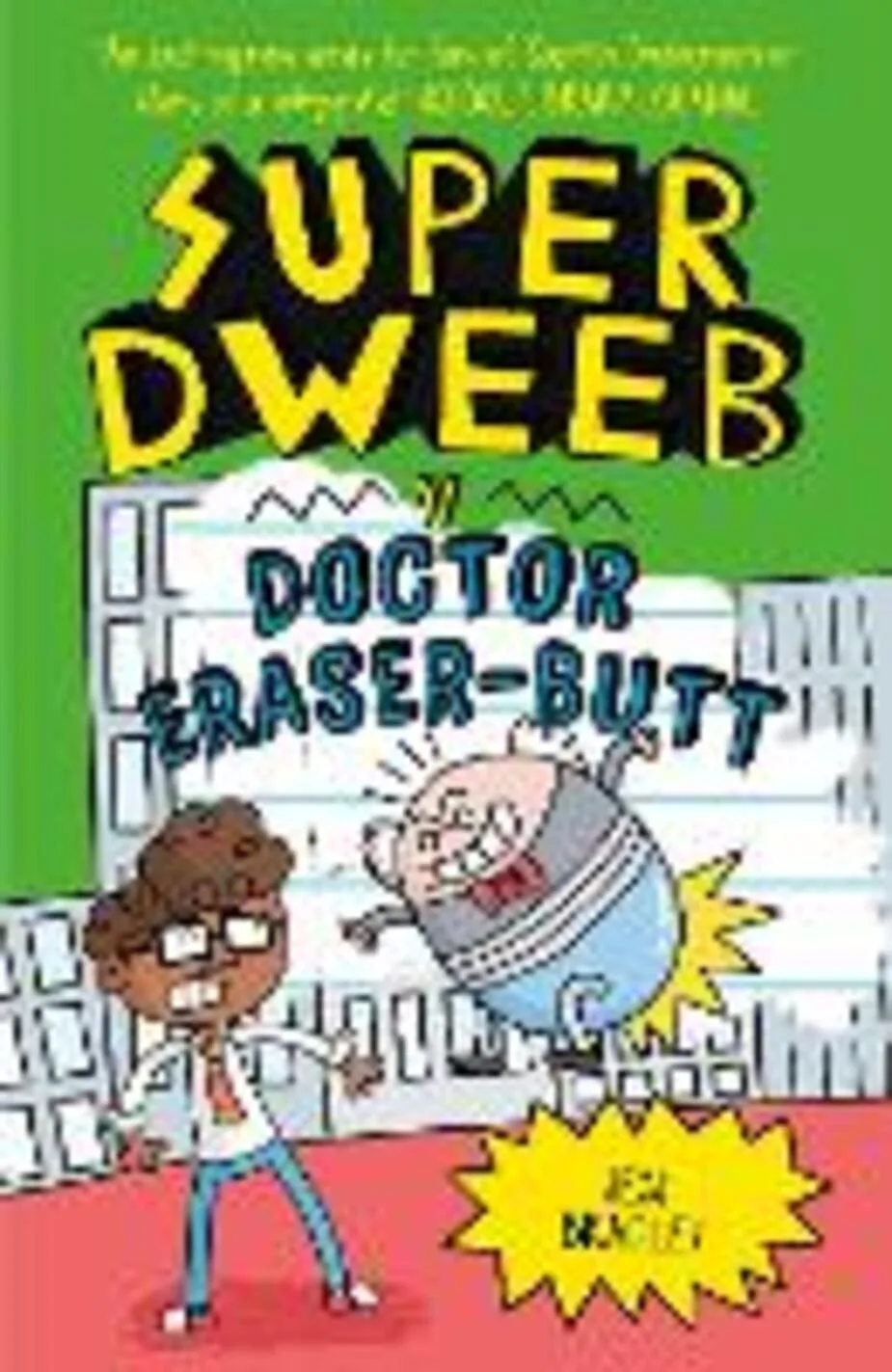 Super dweeb vs doctor eraser-butt