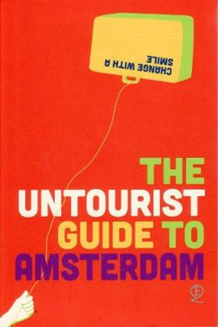 THE UNTOURIST GUIDE TO AMSTERDAM