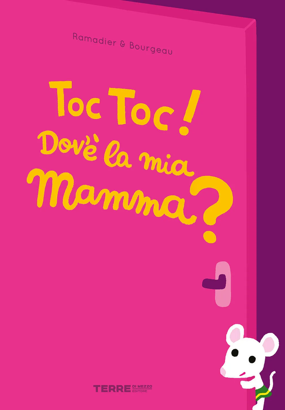 Toc toc! Dov'è la mia mamma?