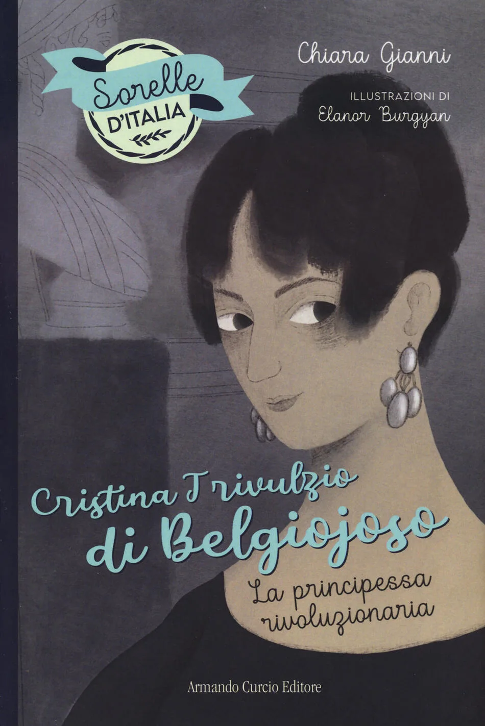 Cristina Trivulzio di Belgiojoso. La principessa rivoluzionaria