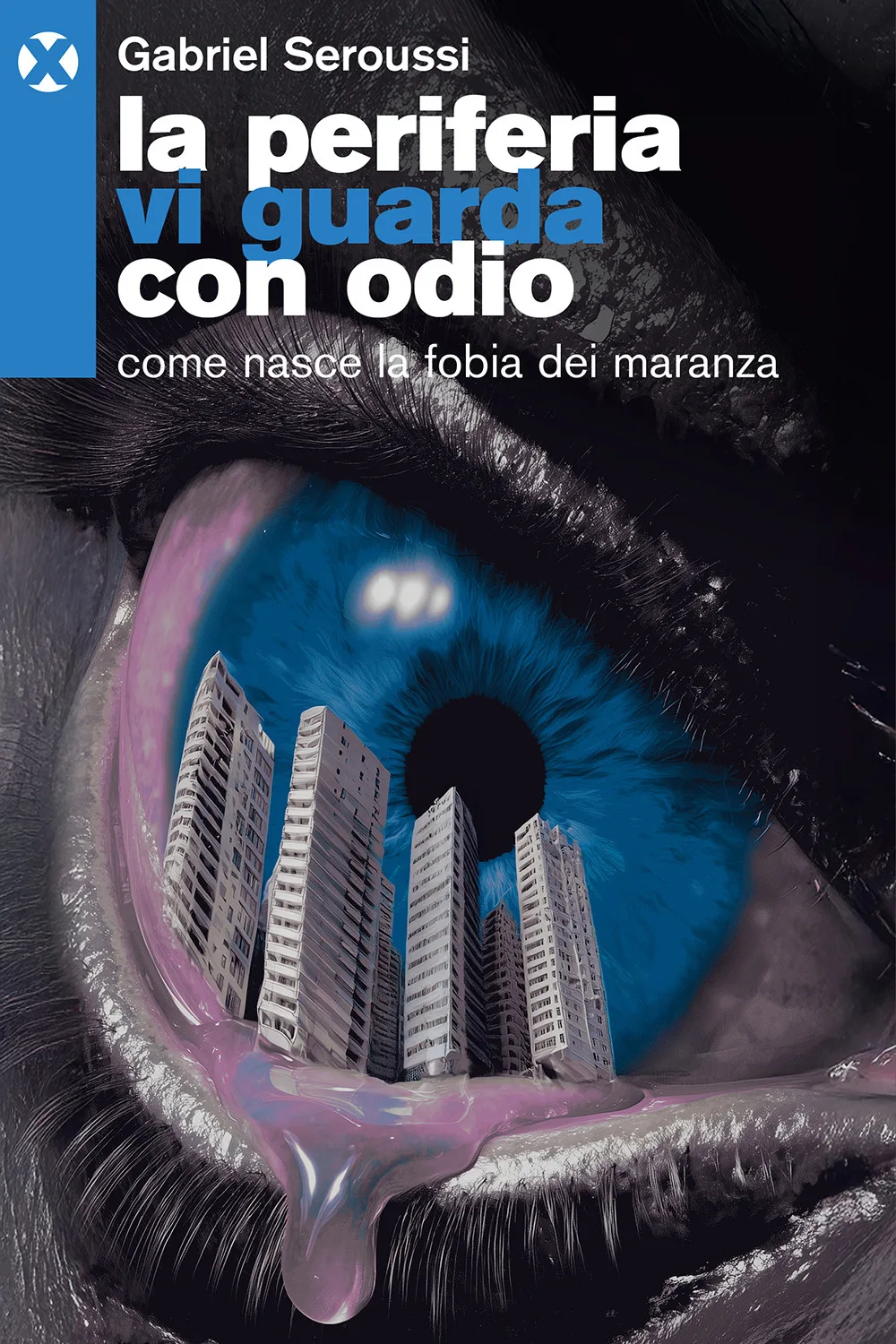 Periferia vi guarda con odio