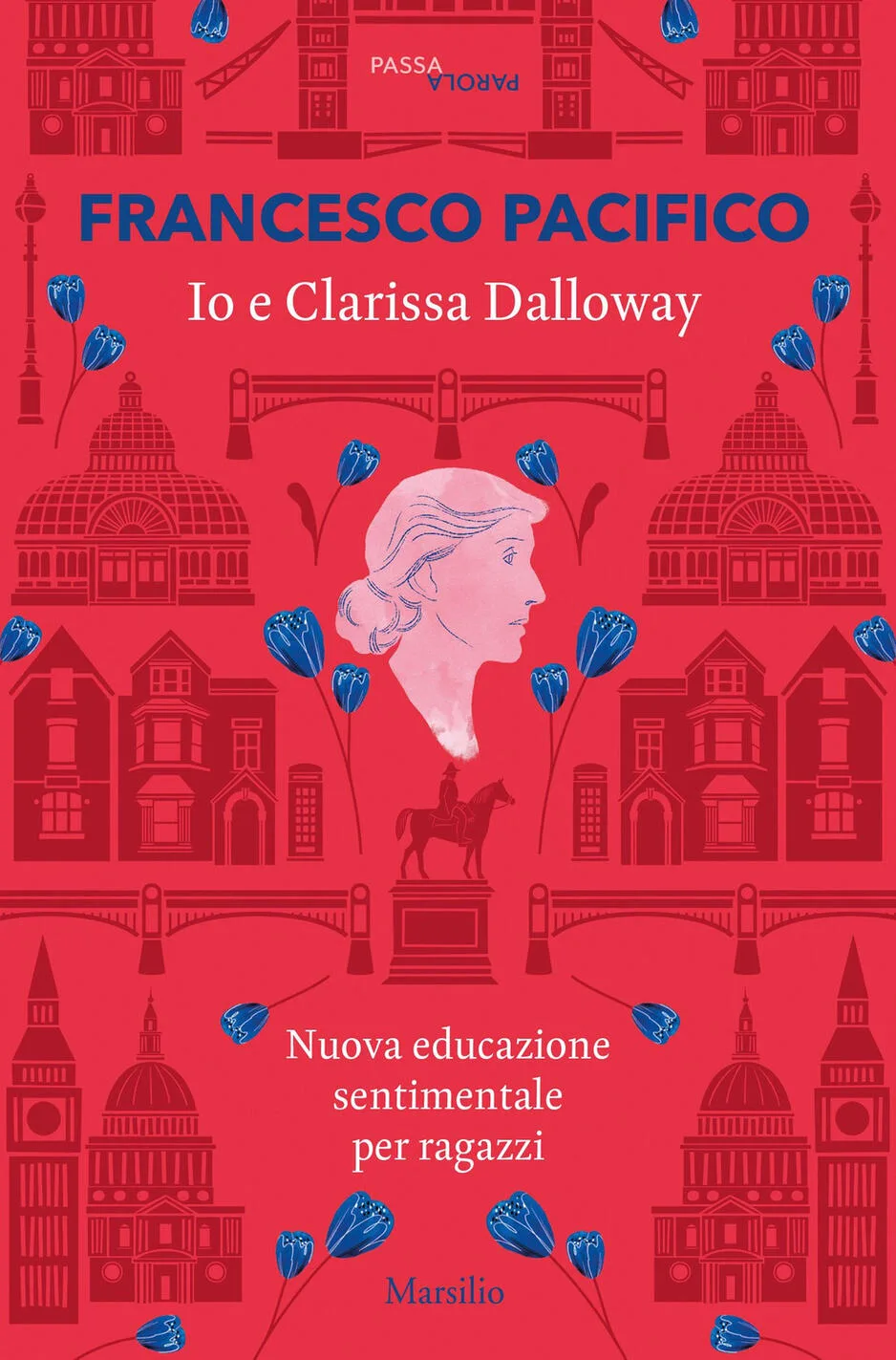 Io e Clarissa Dalloway. Nuova educazione sentimentale per ragazzi