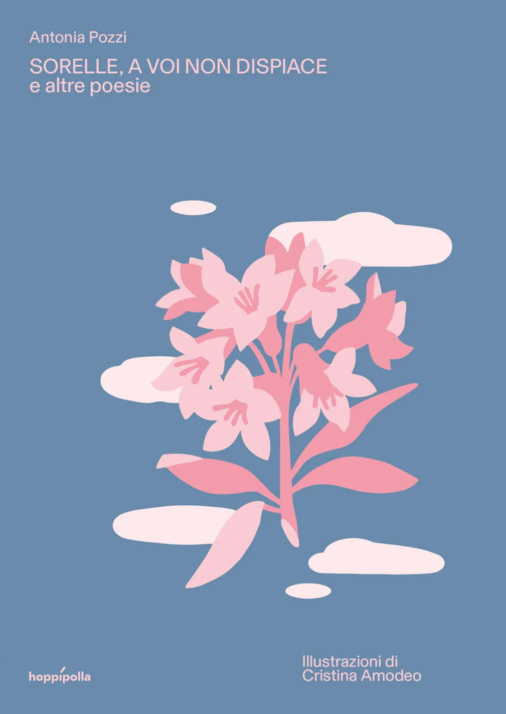 Sorelle, a voi non dispiace e altre poesie. Ediz. illustrata. Con Poster