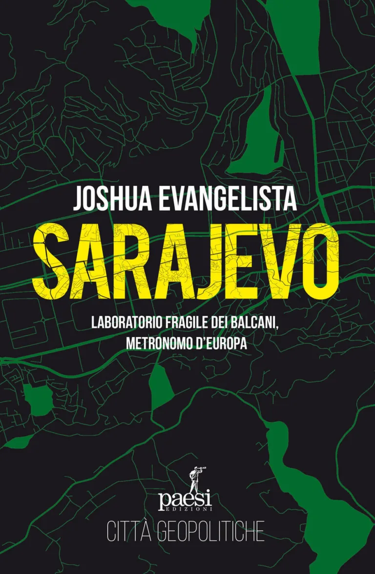 Sarajevo. Laboratorio fragile dei Balcani, metronomo d'Europa