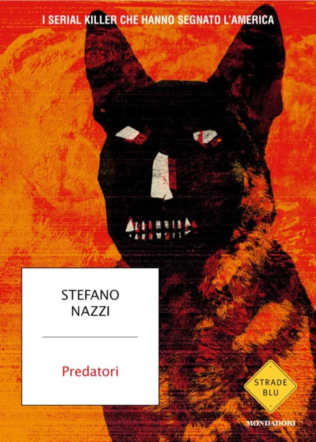 Predatori. I serial killer che hanno segnato l'America