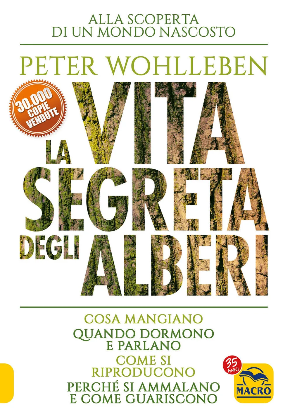 vita segreta degli alberi. cosa mangiano. quando dormono e parlano. come si riproducono. perché si ammalano e come guariscono (la)
