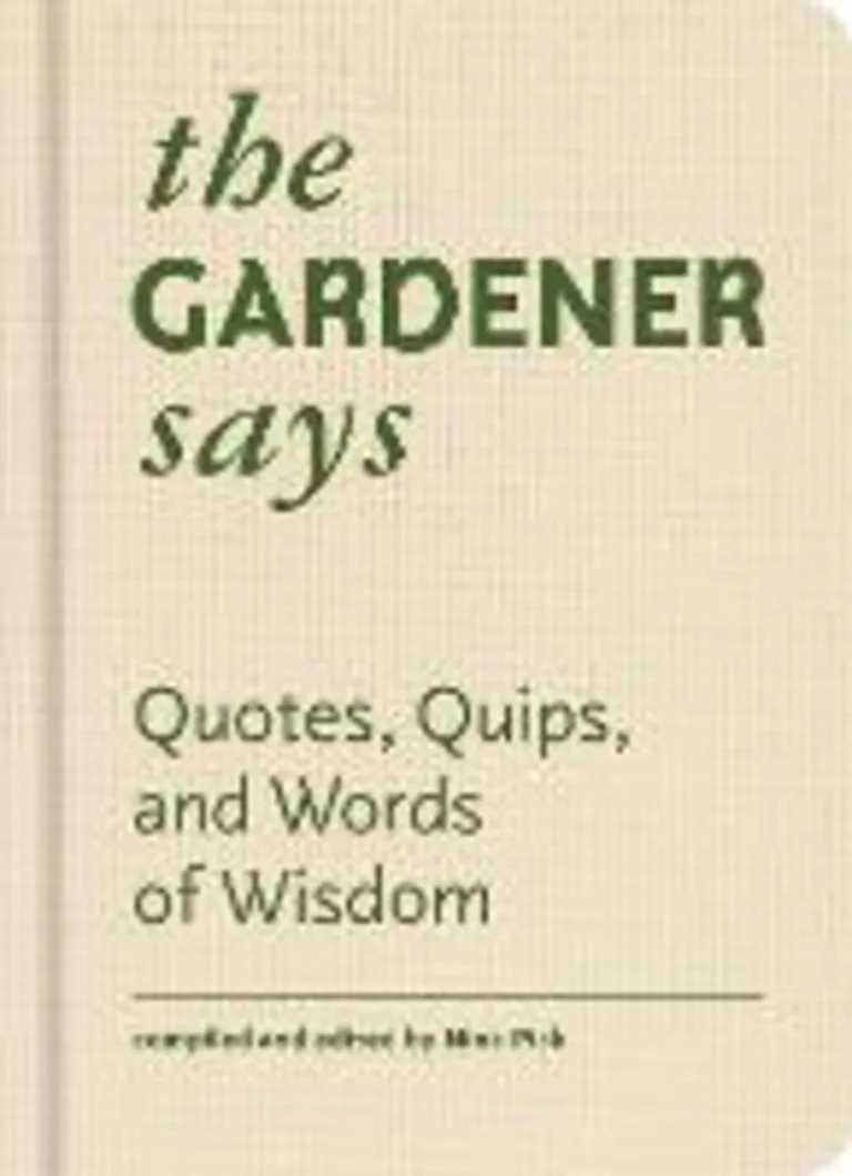 THE GARDENER SAYS
