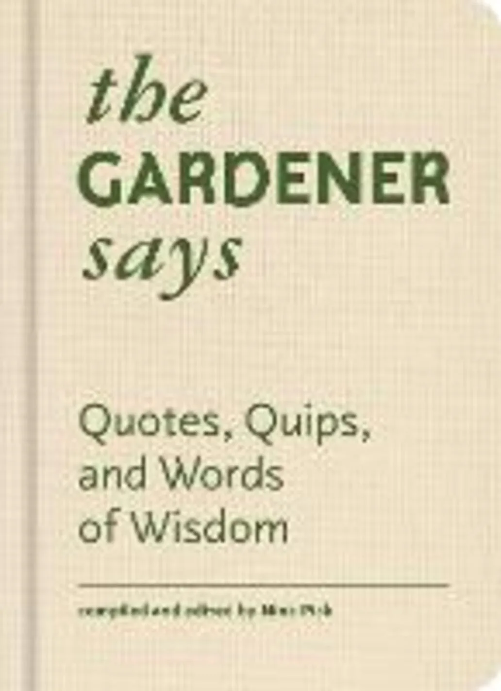 THE GARDENER SAYS