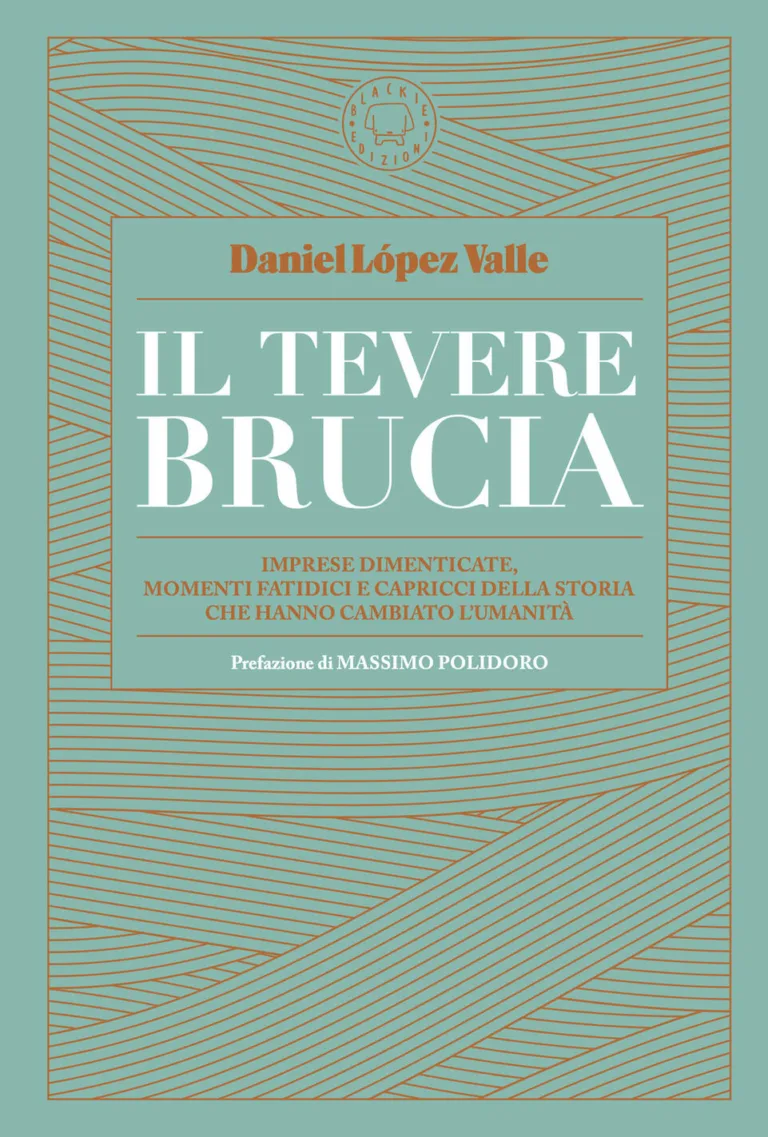 Tevere brucia. Imprese dimenticate, mome