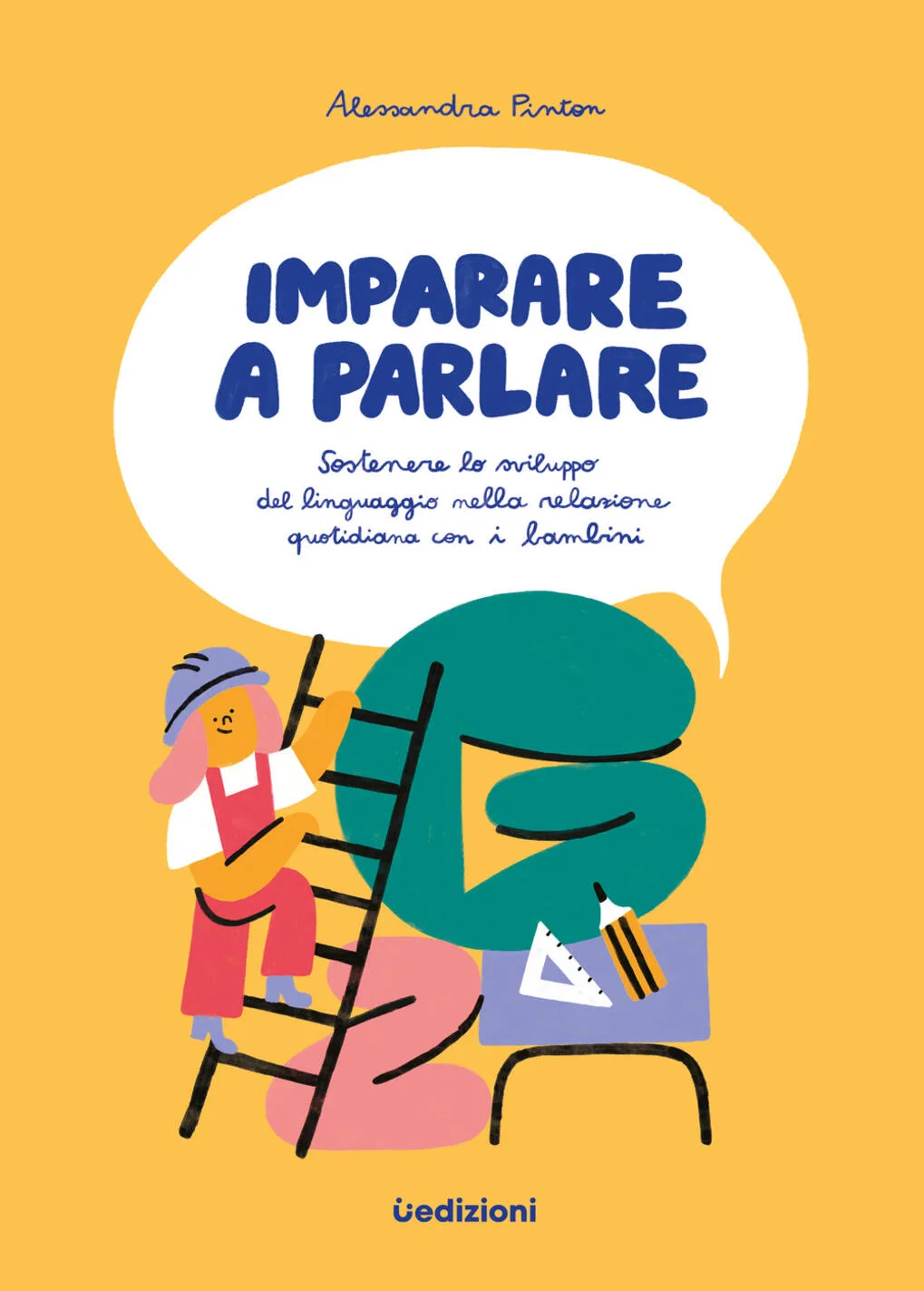 Imparare a parlare. Sostenere lo sviluppo del linguaggio nella relazione quotidiana con i bambini