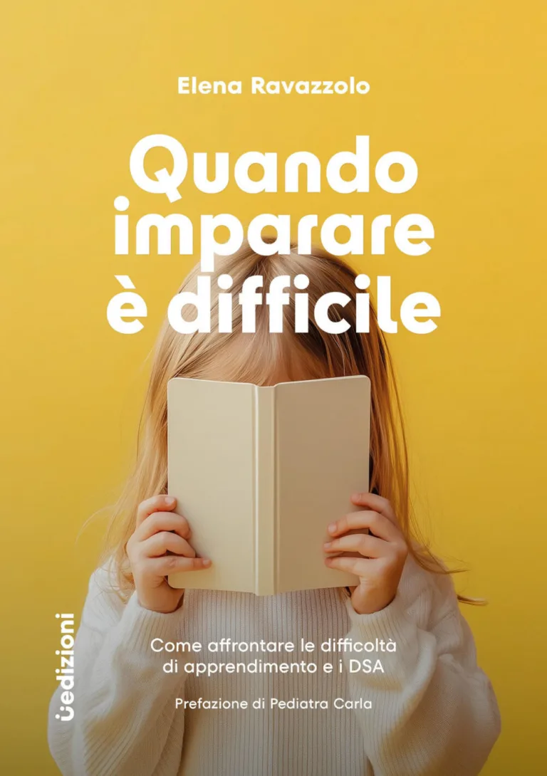 Quando imparare è difficile. Come affrontare le difficoltà di apprendimento e i dsa