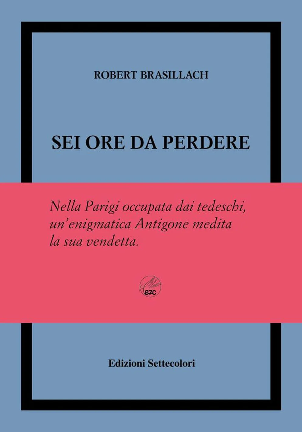 Sei ore da perdere. Ediz. limitata