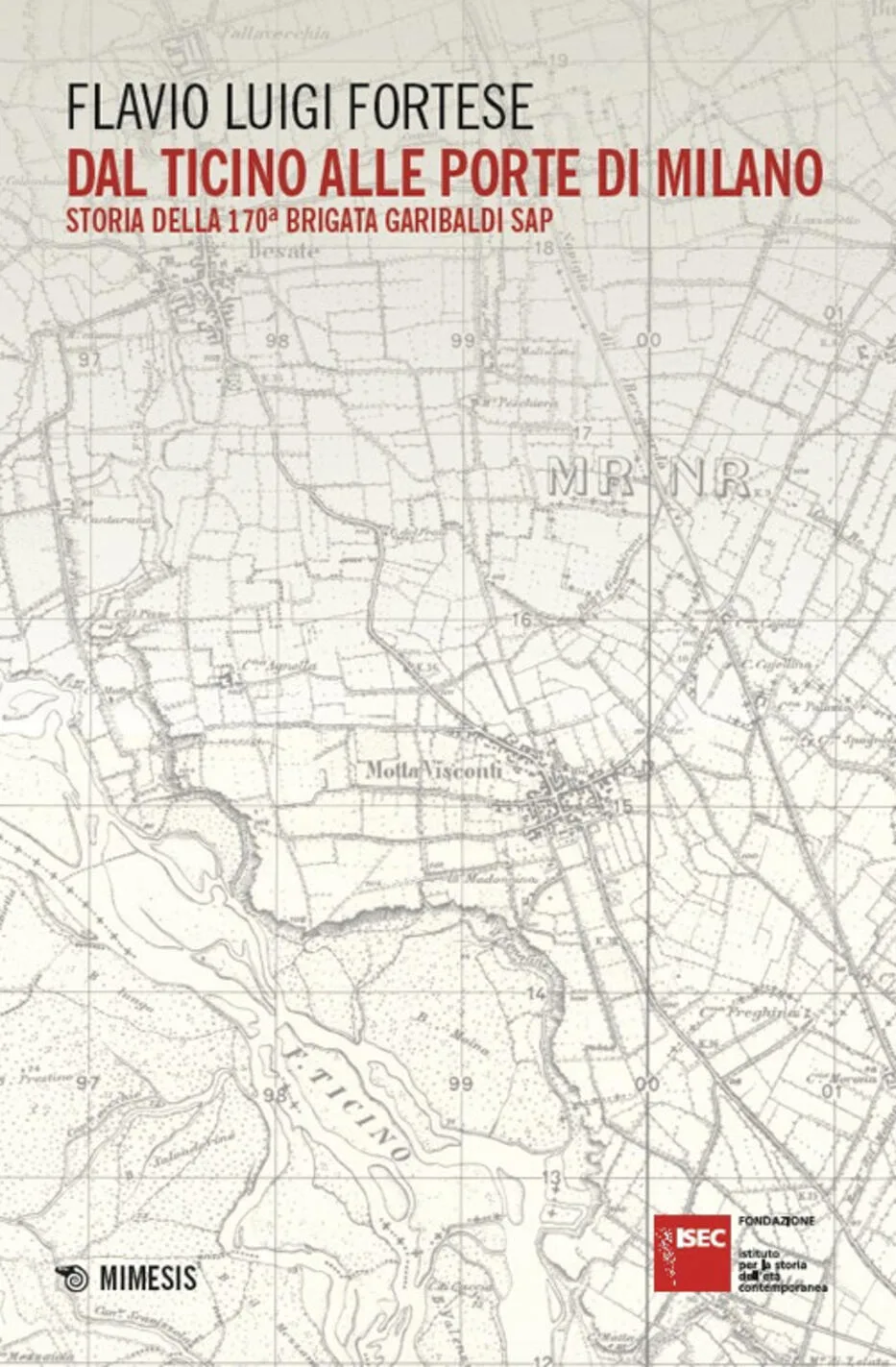 Dal Ticino alle porte di Milano. Storia della 170ª Brigata Garibaldi SAP