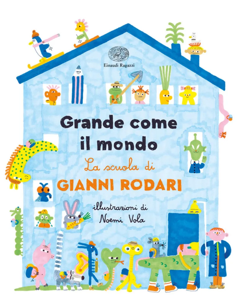 Grande come il mondo. La scuola di Gianni Rodari. Ediz. a colori