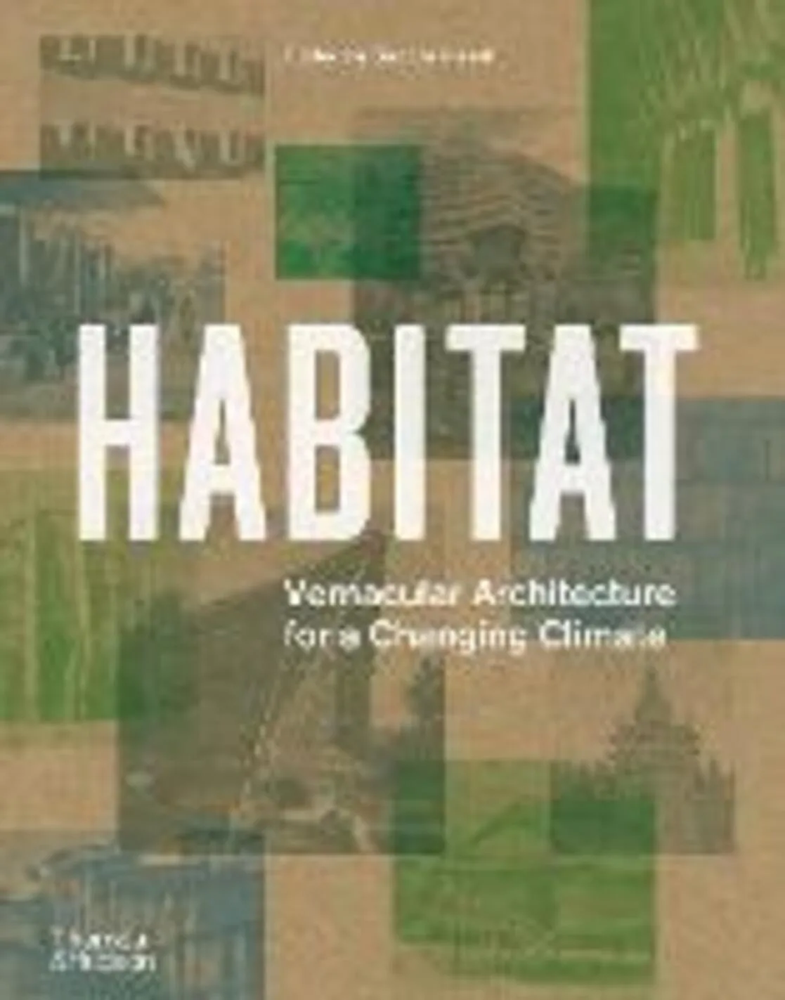 Habitat: vernacular  architecture for a changing climate