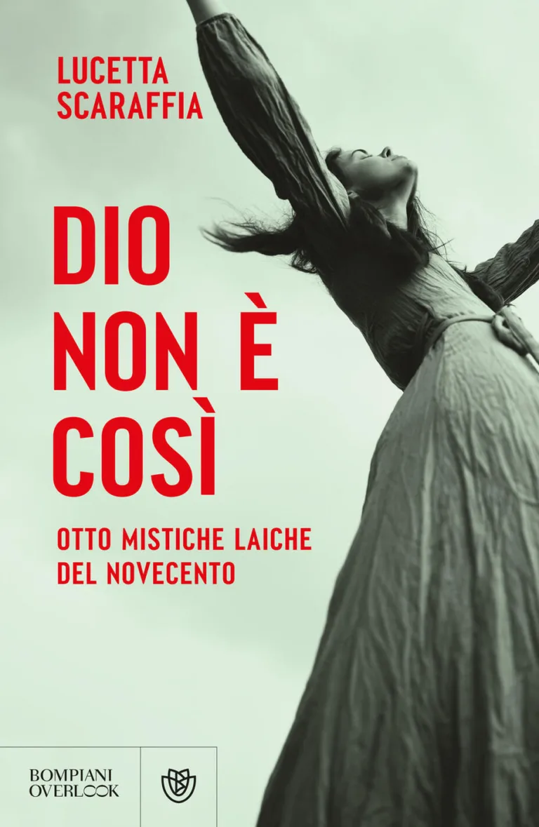 Dio non è così. Otto mistiche laiche del novecento
